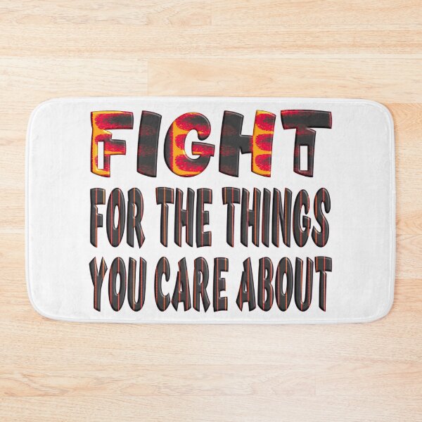 Item preview, Fight For The Things You Care About designed and sold by Ralek.