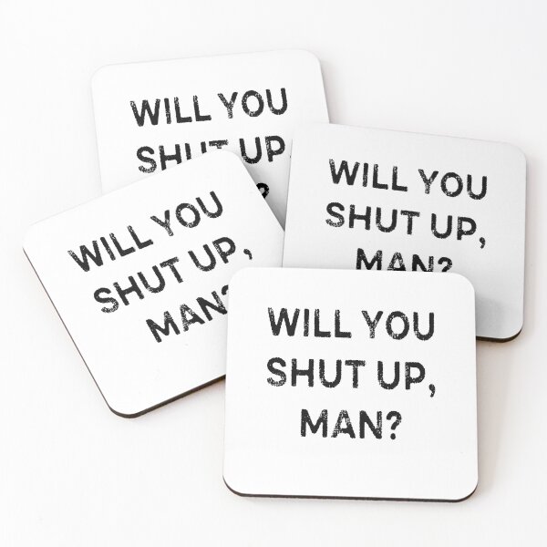Item preview, Will You Shut Up, Man? designed and sold by AnimaLovers.