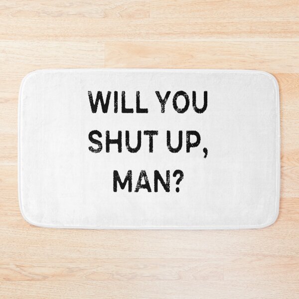 Item preview, Will You Shut Up, Man? designed and sold by AnimaLovers.