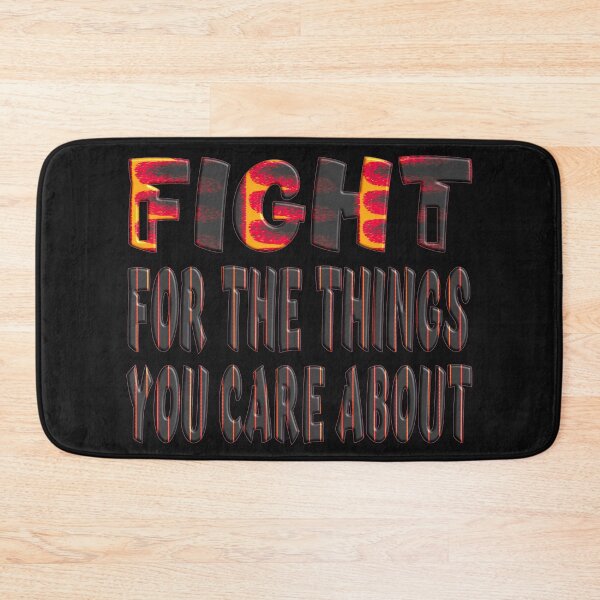 Item preview,  Fight For The Things You Care About designed and sold by Ralek.
