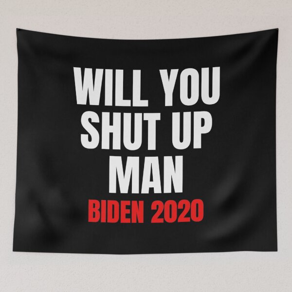 Item preview, Will You Shut Up Man Trump Biden 2020  designed and sold by ThomasTrump.