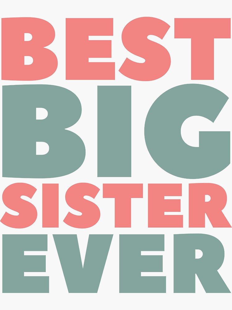 best-big-sister-ever-sticker-for-sale-by-hectorgool-redbubble