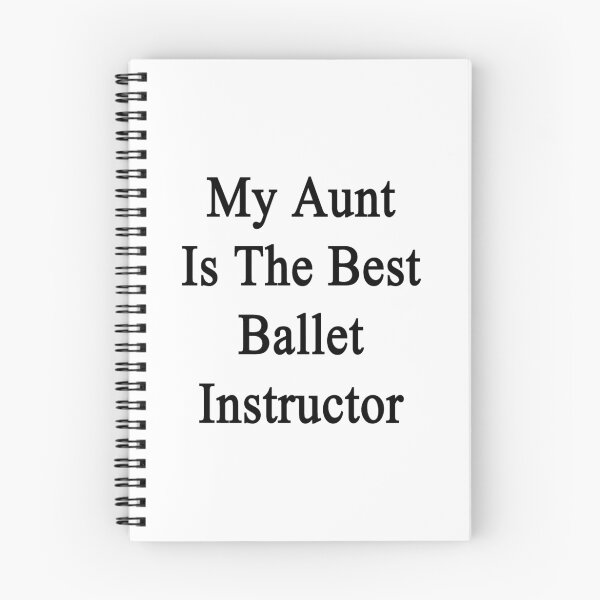 Item preview, My Aunt Is The Best Ballet Instructor  designed and sold by supernova23.
