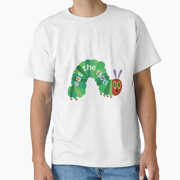 Item preview, Eat The Rich Hungry Caterpillar  designed and sold by lindsey788.