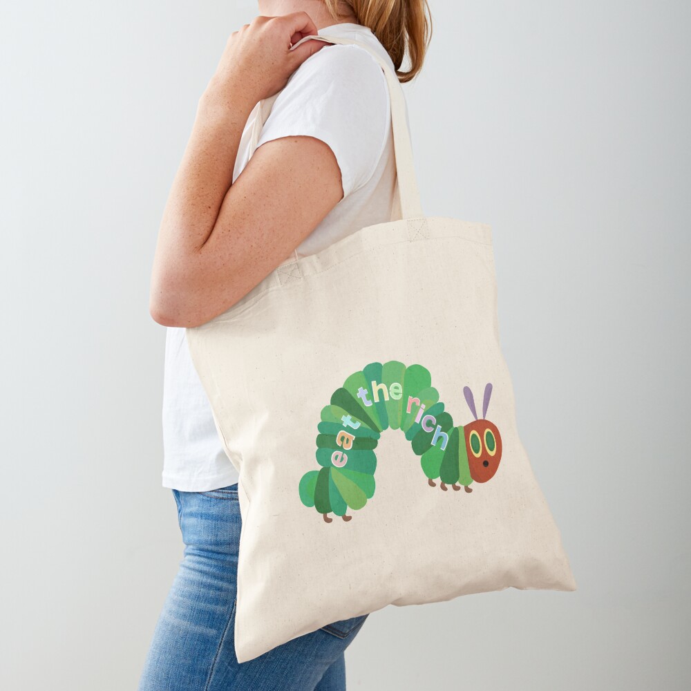 Eat The Rich Hungry Caterpillar Tote Bag