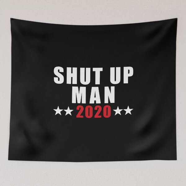 Item preview, Shut up man 2020 designed and sold by kader85.