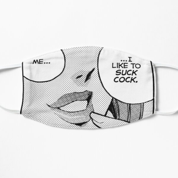 I like to suck... Flat Mask