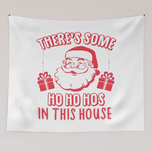 Item preview, There's Some Ho Ho Hos In This House designed and sold by kjanedesigns.