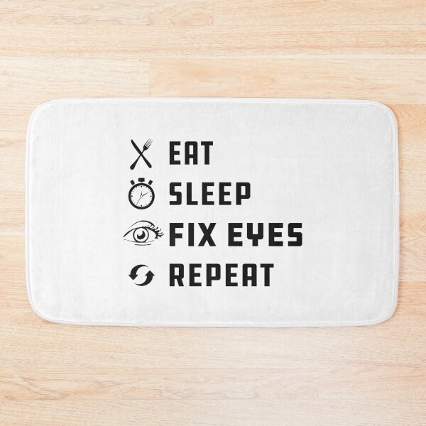 Item preview, Eat Sleep fix eyes repeat designed and sold by kchappyshop.