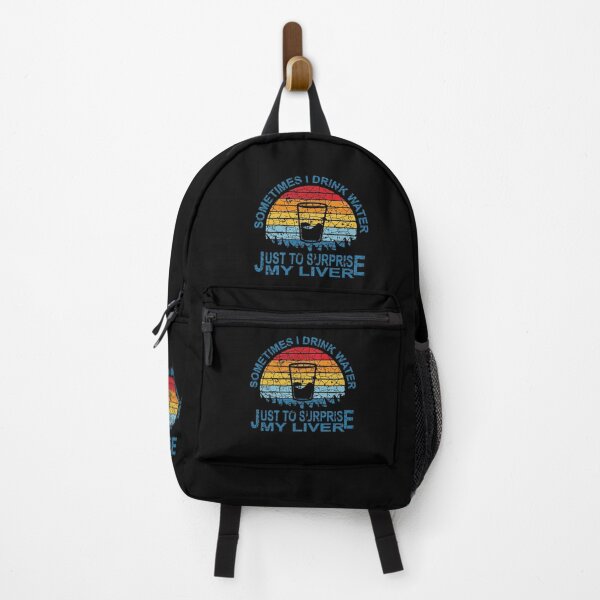 Item preview, Sometimes I Drink Water Just To Surprise My Liver Funny Quote designed and sold by johnmgr21.
