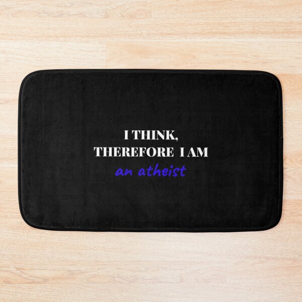 Item preview, I THINK, THEREFORE I AM (an atheist) designed and sold by DotorEaon.