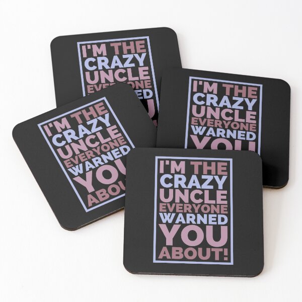 Item preview, I'm The Crazy Uncle Everyone Warned You About designed and sold by hectorgool.