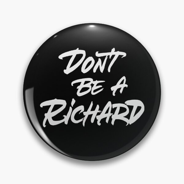 Item preview, Don't be a Richard designed and sold by Zagach Letters.