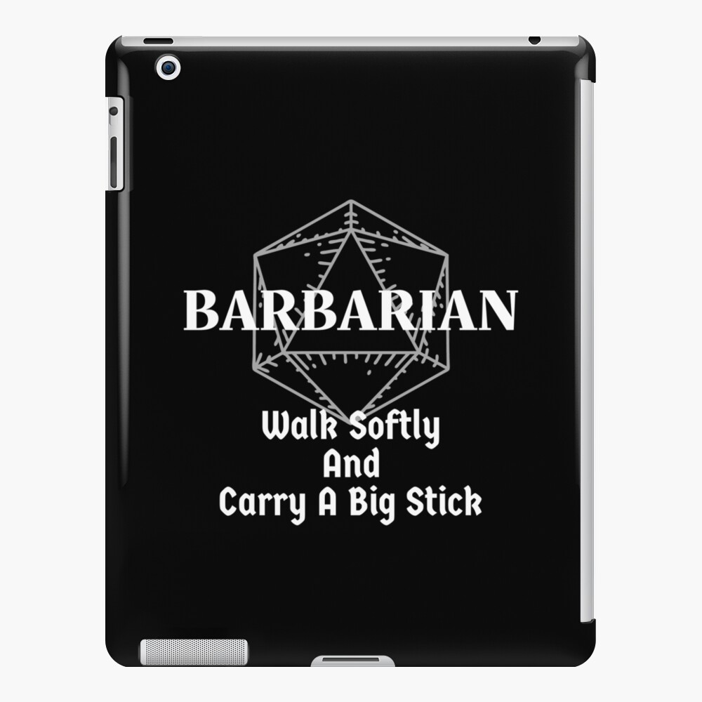 Walk Softly And Carry A Big Stick Dnd Barbarian Symbol D20 Print Ipad Case And Skin By 3051