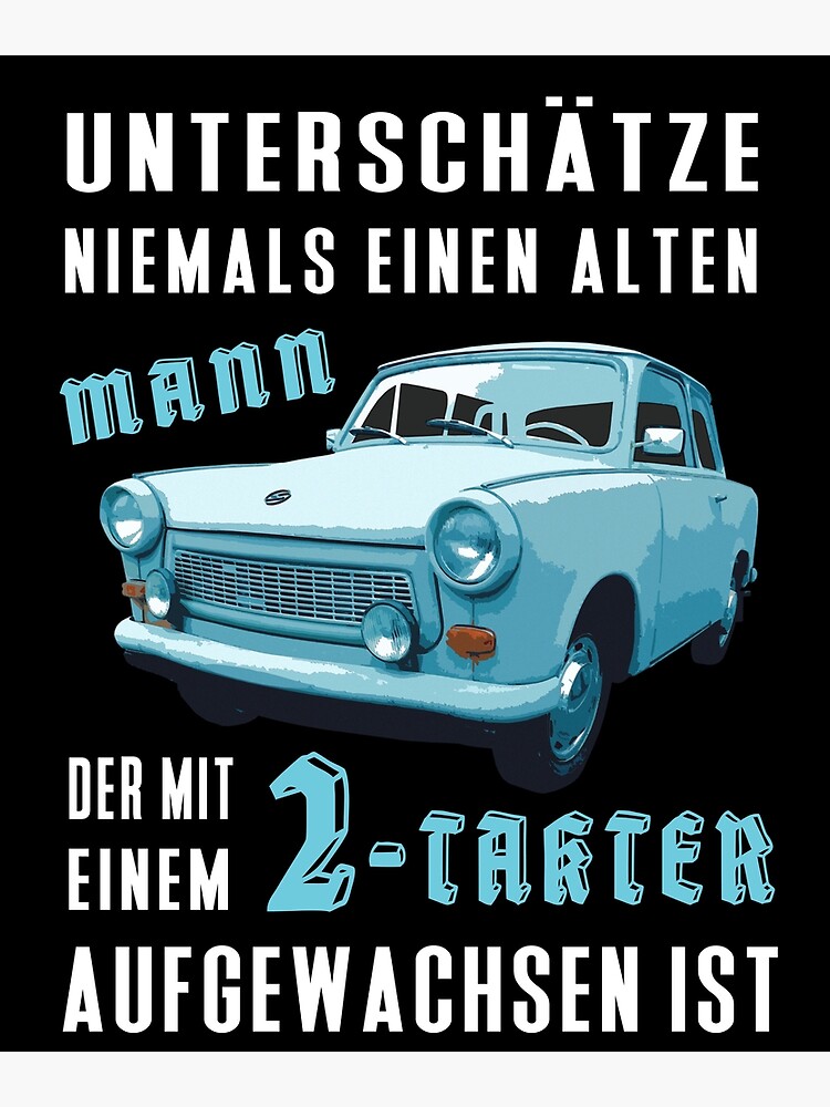 Carte de vœux avec l'œuvre « Voiture Trabant de la RDA disant: Ne  sous-estimez jamais le vieil homme avec Trabi - Cadeau de l'Allemagne de  l'Est » de l'artiste Lenny Stahl
