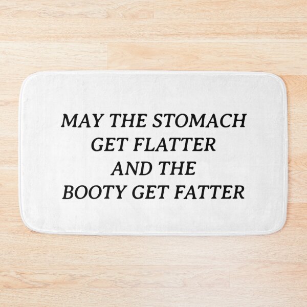 Item preview, Stomach Flatter Booty Fatter designed and sold by Teeshirters1.