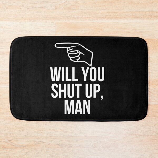 Item preview, Will You Shut Up, Man designed and sold by Jennifer Church.