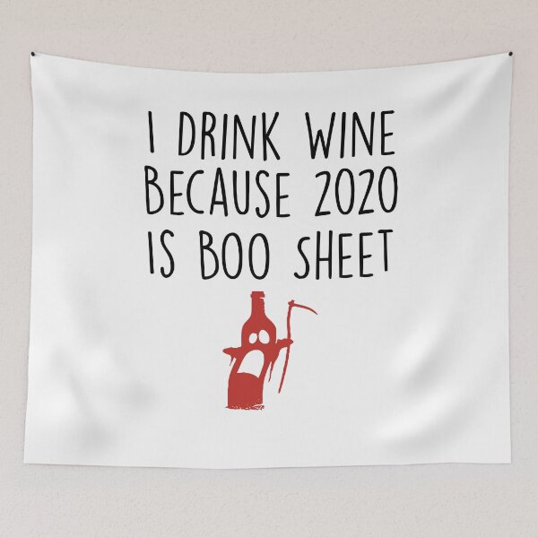 Item preview, I Drink Wine Because 2020 Is Boo Sheet ,Ghost Boo Halloween designed and sold by Noussairox.
