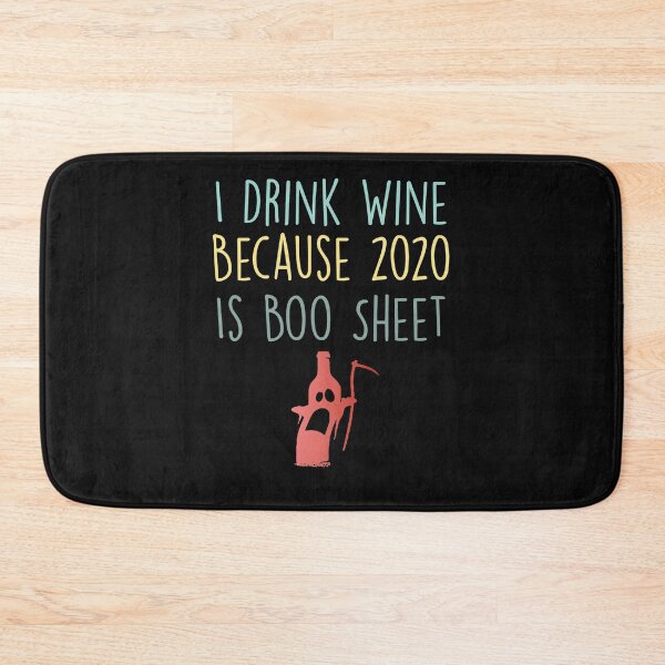 Item preview, I Drink Wine Because 2020 Is Boo Sheet ,Ghost Boo Halloween designed and sold by Noussairox.