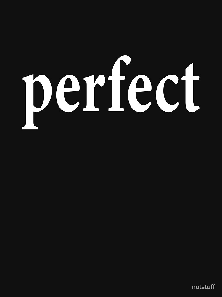 Thumbnail 7 of 7, Classic T-Shirt, Perfect - Flawless designed and sold by notstuff.