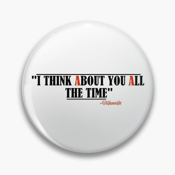 Item preview, "I think about you all the time" Villanelle designed and sold by SHAMTEES.