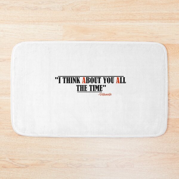 Item preview, "I think about you all the time" Villanelle designed and sold by SHAMTEES.