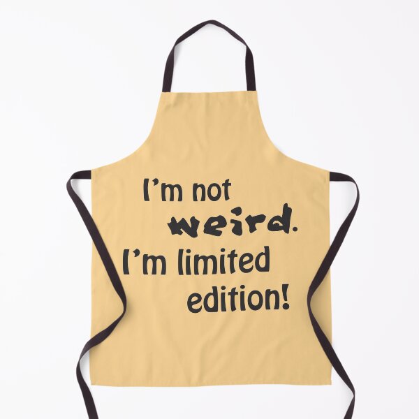 Item preview, I'm not weird, I'm limited edition! designed and sold by Dominika Aniola.