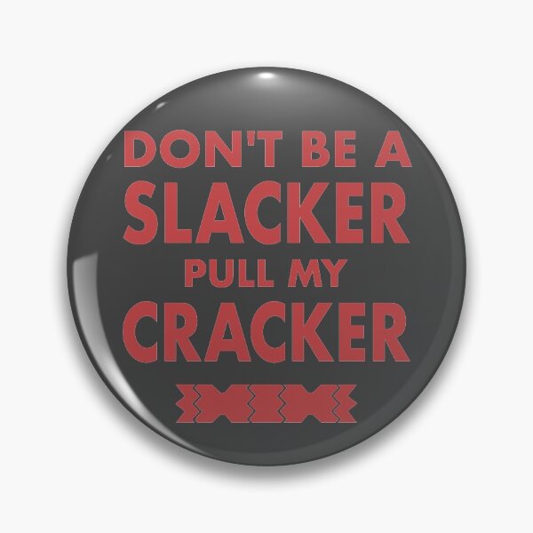 Item preview, Dont Be A Slacker Pull My Cracker Christmas Design designed and sold by CoolYule.