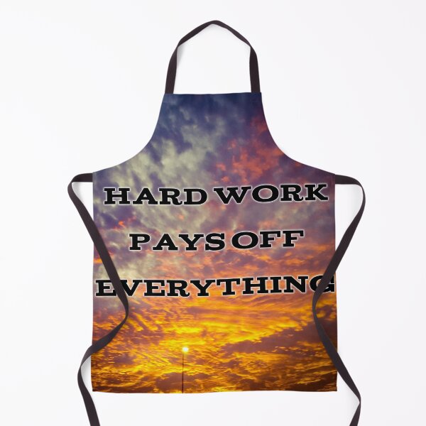 Item preview, Hardwork Pays Off Everything designed and sold by YHWH Photography.