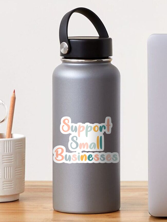 Thumbnail 1 of 3, Sticker, Support Small Businesses designed and sold by emmmcc.