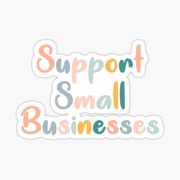 Item preview, Support Small Businesses designed and sold by emmmcc.