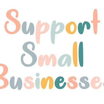 Artwork thumbnail, Support Small Businesses by emmmcc