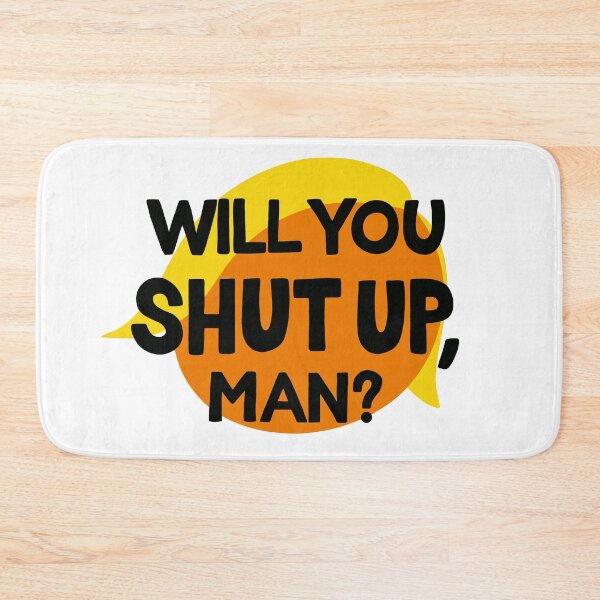 Item preview, Will you shut up, man? designed and sold by Shelley Gilbert.
