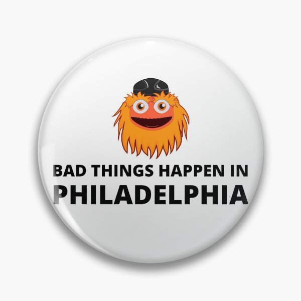Item preview, Bad Things Happen in Philadelphia, Gritty designed and sold by Heatherrametta.