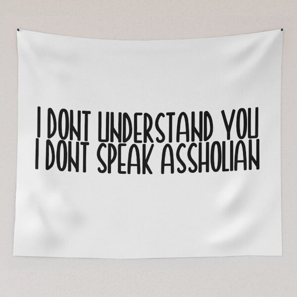 Item preview, i don't understand you i don't speak assholian designed and sold by EGIT.