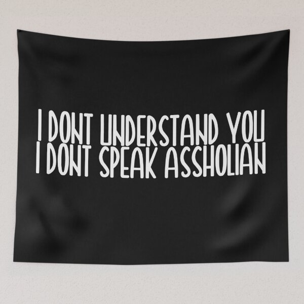 Item preview, i don't understand you i don't speak assholian designed and sold by EGIT.