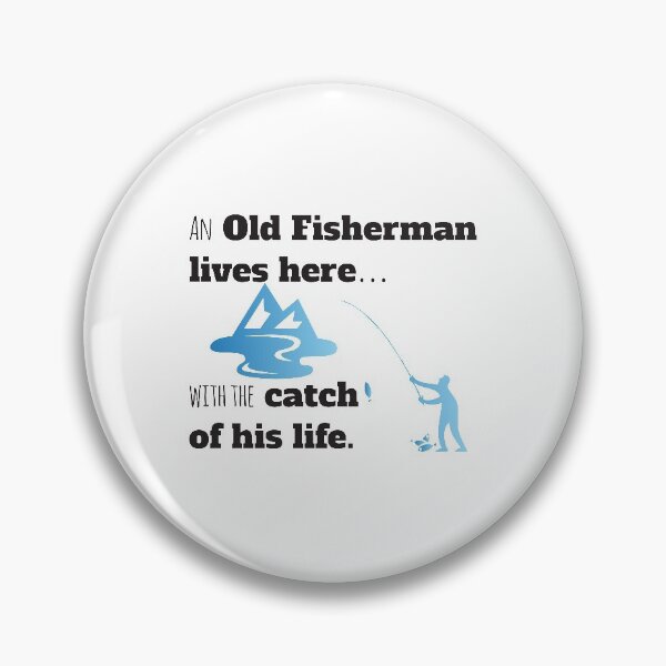 Item preview, An Old Fisherman Lives Here With The Catch Of His Life designed and sold by 4AllTimes.