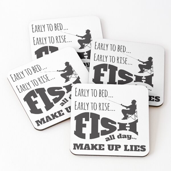 Item preview, Early To Bed Early To Rise Fish All Day Make Up Lies designed and sold by 4AllTimes.
