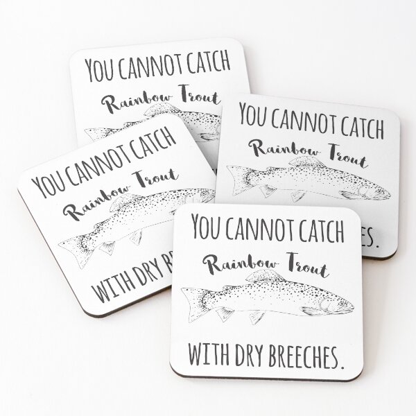 Item preview, You Cannot Catch Rainbow Trout With Dry Breeches designed and sold by 4AllTimes.