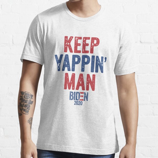 Keep Yappin' Man Joe Biden Essential T-Shirt