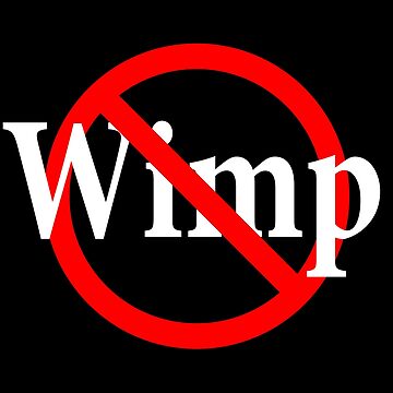 Artwork thumbnail, Not a Wimp - Powerful - Real man by notstuff