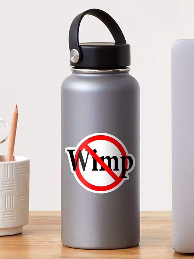 Thumbnail 1 of 3, Sticker, Not a Wimp - Powerful - Real man designed and sold by notstuff.