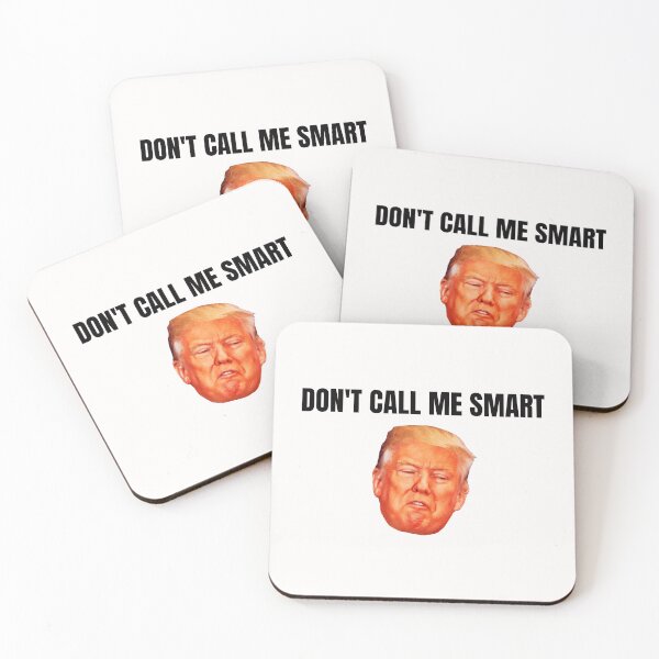 Item preview, Dont Call Me Smart anti-trump  designed and sold by ShopSpot.