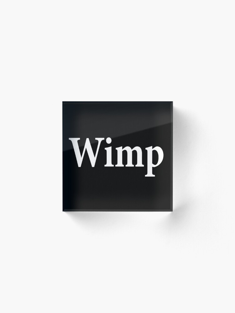 Alternate view of Wimp - Pushover Acrylic Block