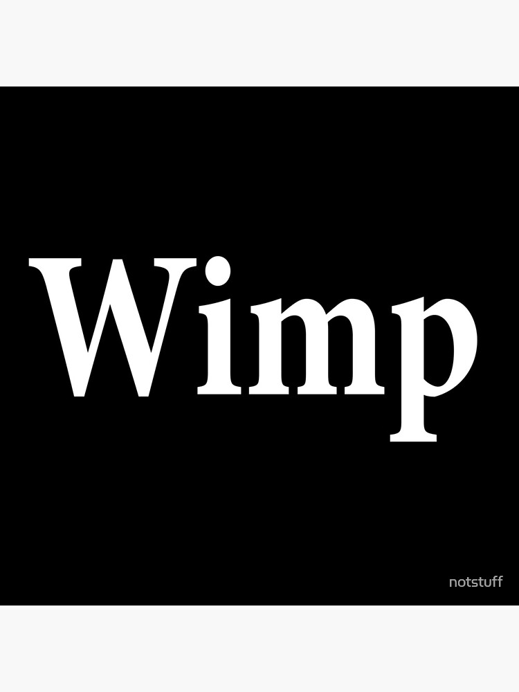 Wimp - Pushover by notstuff