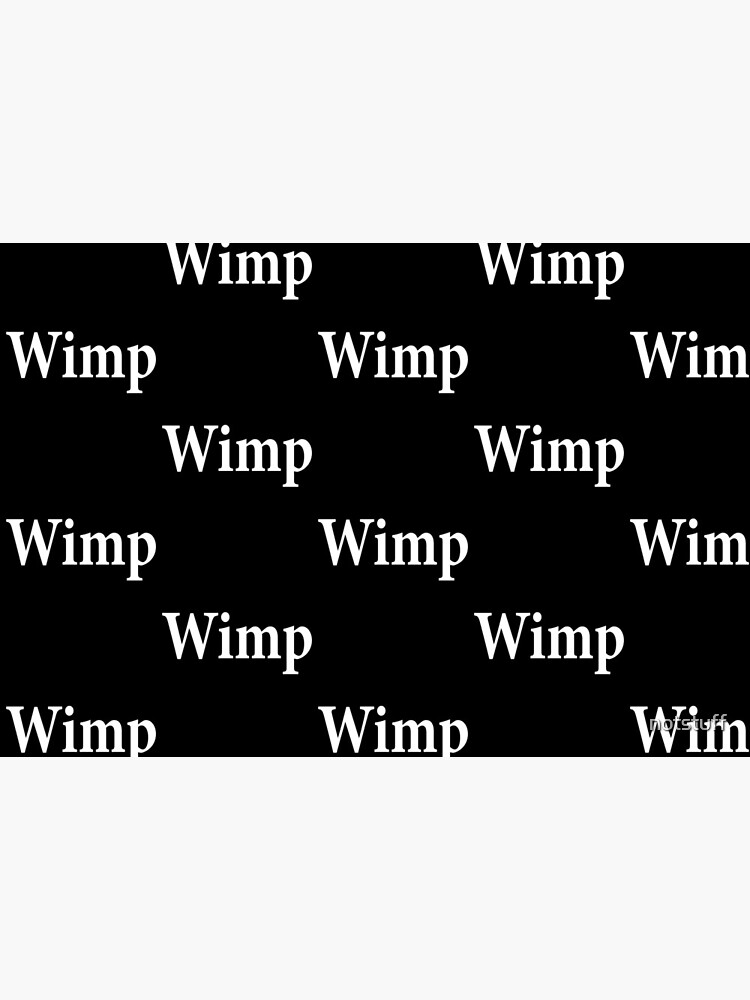 Wimp - Pushover by notstuff