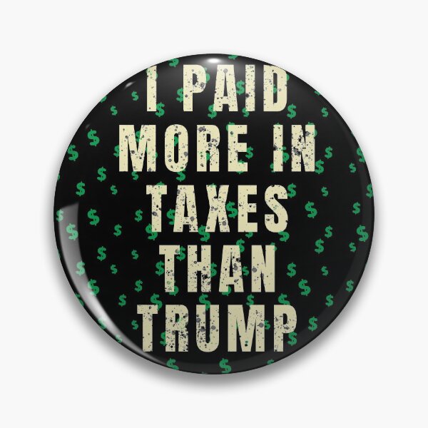 Item preview, I Paid More In Taxes Than Trump designed and sold by GranadaStore.