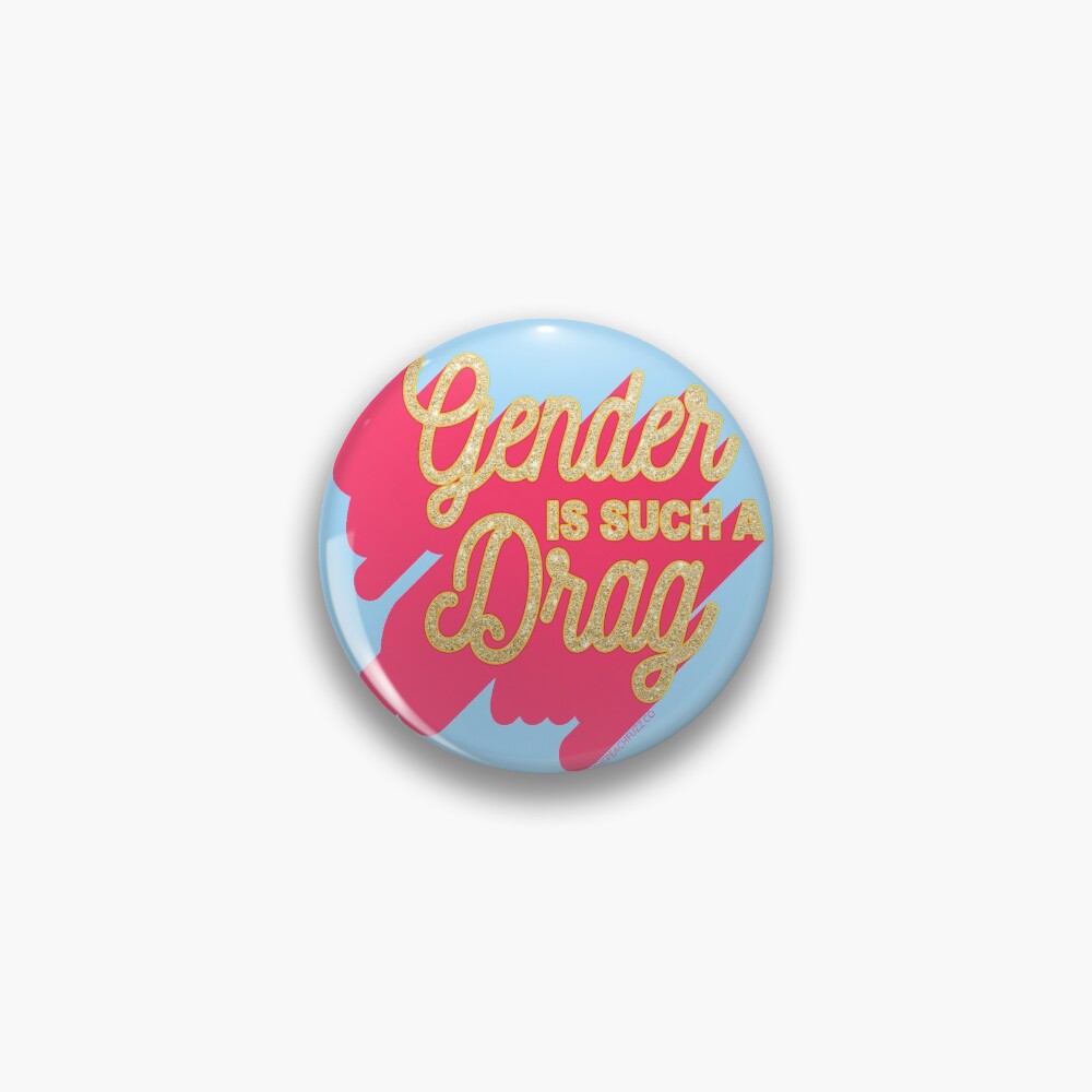 Gender Is Such A Drag - The Peach Fuzz Pin