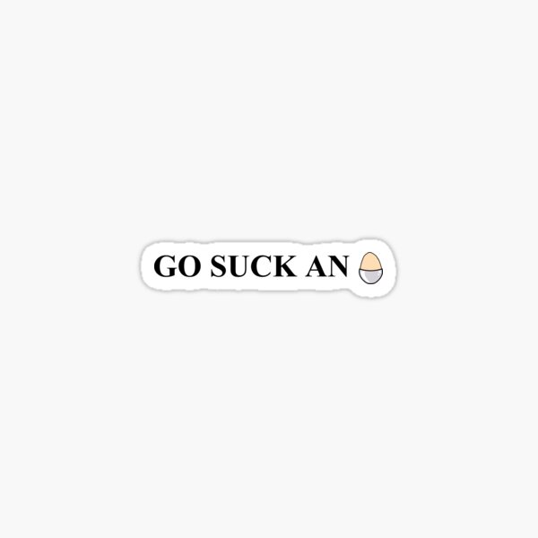 Artikel-Vorschau von Bis zum Morgengrauen Ashley Zitat "Go Suck ein Ei" Schwarzer Text ver., designt und verkauft von MandaStarlight.