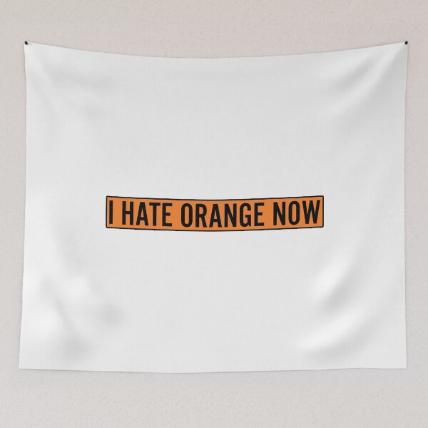 Item preview, I Hate Orange Now Anti-Trump designed and sold by RandomStuffShop.